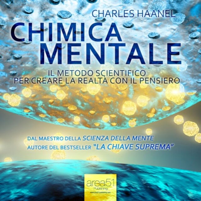 Copertina del libro per Chimica Mentale. Il metodo scientifico per creare la realtà con il pensiero