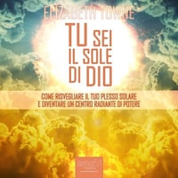 Tu sei il sole di Dio