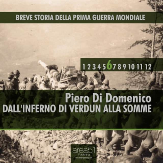 Okładka książki dla Breve storia della Prima Guerra Mondiale vol. 6 - Dall'inferno di Verdun alla Somme