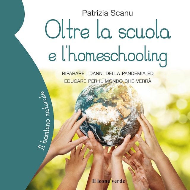 Book cover for Oltre la scuola e l'homeschooling