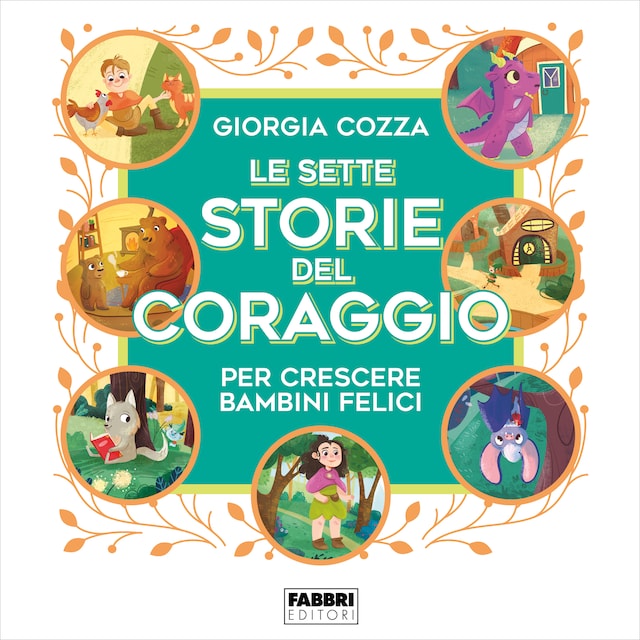 Book cover for Le sette storie del coraggio per crescere bambini felici