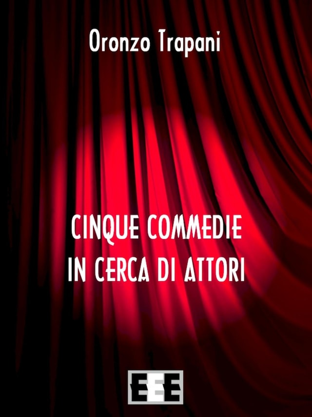 Couverture de livre pour Cinque commedie in cerca d'attori