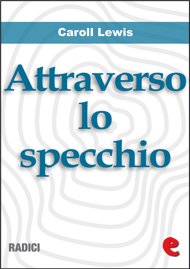 Book cover for Attraverso lo Specchio (Through the Looking-Glass)