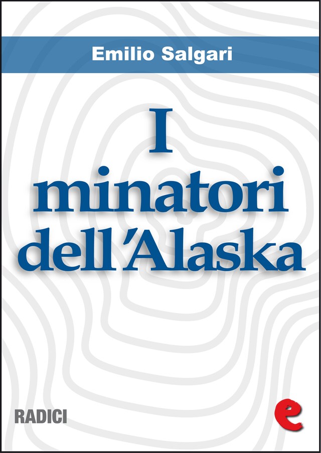 Book cover for I Minatori dell'Alaska