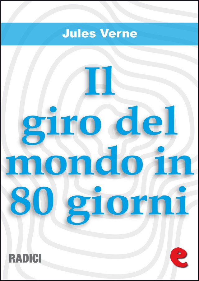 Couverture de livre pour Il Giro del Mondo in 80 Giorni
