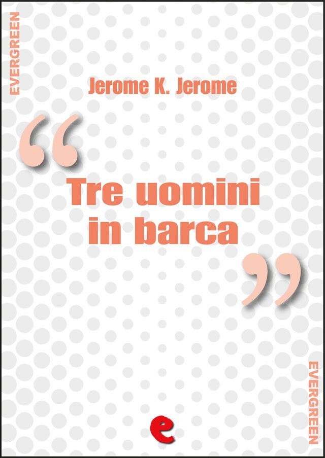 Kirjankansi teokselle Tre uomini in barca (per non parlare del cane) - Three Men in a Boat (To Say Nothing of the Dog)