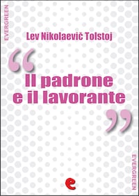Il Padrone e il Lavorante (Хозяин и Работник)