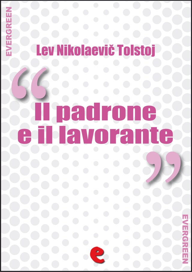 Kirjankansi teokselle Il Padrone e il Lavorante (Хозяин и Работник)