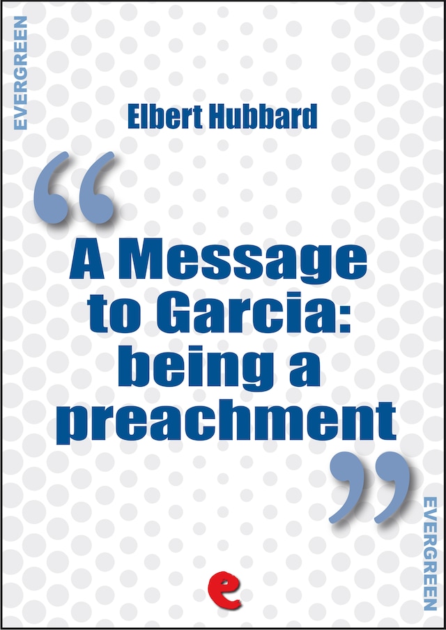 Book cover for A Message to Garcia: Being a Preachment