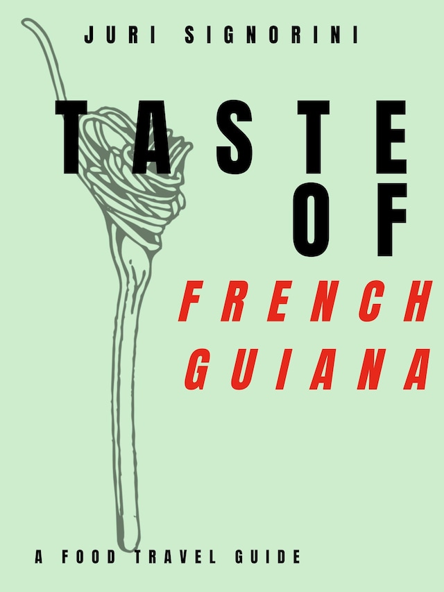Portada de libro para Taste of... French Guiana