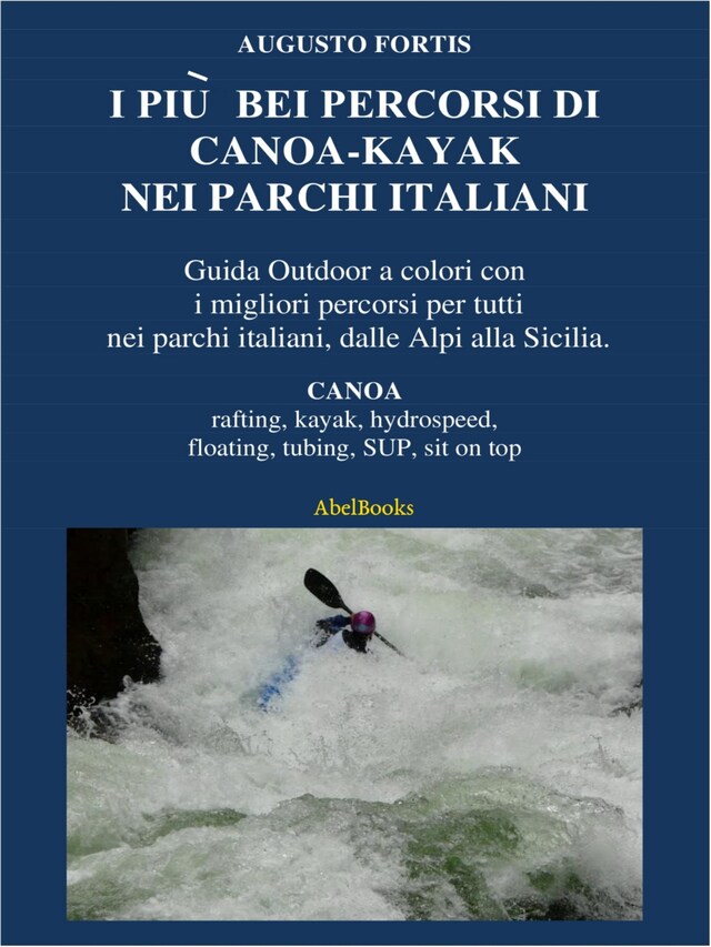 Bokomslag för I più bei percorsi di canoa-kayak nei parchi italiani