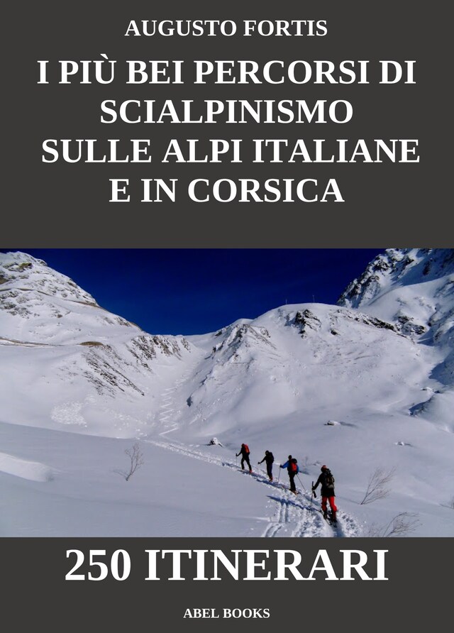 Bokomslag för I più bei percorsi di scialpinismo sulle Alpi Italiane e in Corsica