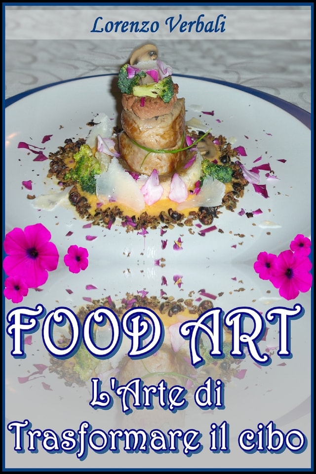 Food art - l'arte di trasformare il cibo