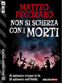 Non si scherza con i morti