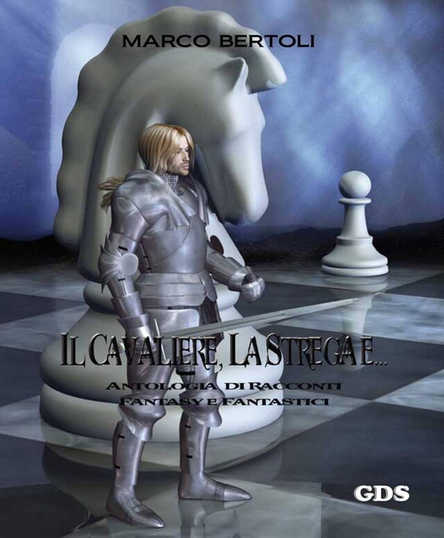 Book cover for Il cavaliere, la strega e... Antologia di racconti fantasy e fantastici