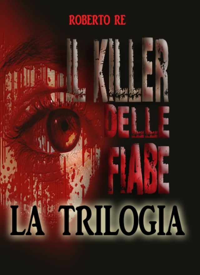 Book cover for Il killer delle fiabe - La trilogia completa ( Il killer delle fiabe- La stanza della morte- Le ombre del passato)