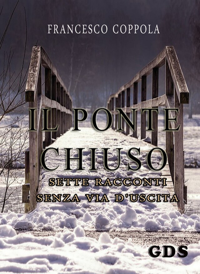 Bogomslag for Il ponte chiuso- sette racconti senza via d'uscita