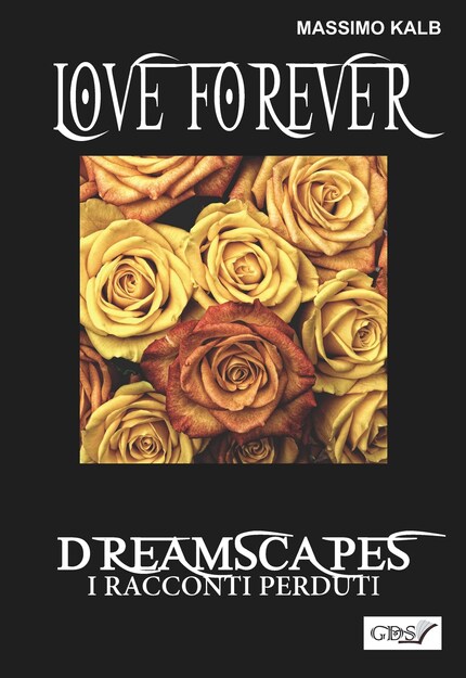 Love forever- Dreamscapes - I racconti perduti- volume 28 bookCoverFor