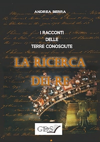 I racconti delle terre conosciute. La ricerca dei re