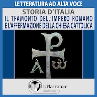 Storia d'Italia - vol. 11 - Il tramonto dell’Impero Romano e l’affermazione della Chiesa Cattolica