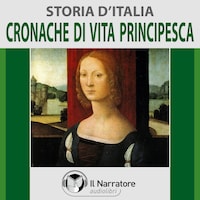 Storia d'Italia - vol. 32 - Cronache di vita principesca