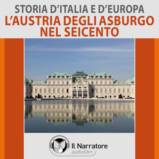 Couverture de livre pour Storia d'Italia e d'Europa - vol. 40 - L'Austria degli Asburgo nel XVII secolo