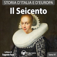 Storia d'Italia e d'Europa - Tomo VI - Il Seicento