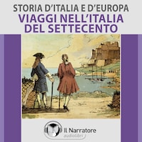 Storia d'Italia e d'Europa - vol. 51 - Viaggi nell'Italia del Settecento