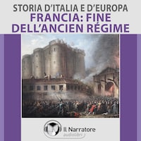 Storia d'Italia e d'Europa - vol. 54 - Francia: la fine dell'Ancien Régime