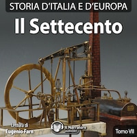 Storia d'Italia e d'Europa - Tomo VII - Il Settecento