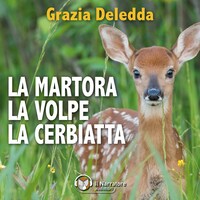 La Martora, la Volpe, La Cerbiatta