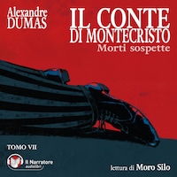 Il Conte di Montecristo - Tomo VII - Morti sospette