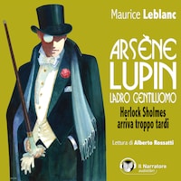 Arsène Lupin, ladro gentiluomo. Herlock Sholmes arriva troppo tardi