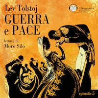 Guerra e Pace - Libro II - Parte III - Episodio 5