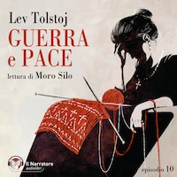 Guerra e Pace - Libro IV, Parti I e II - Episodio 10