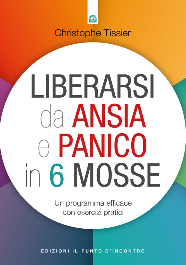 Kirjankansi teokselle Liberarsi da ansia e panico in 6 mosse