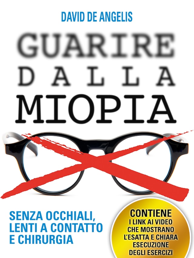 Copertina del libro per Guarire dalla Miopia. Senza Occhiali, Lenti a contatto e Chirurgia
