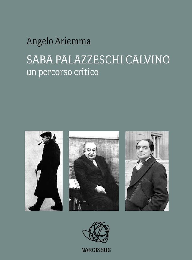 Book cover for Saba palazzeschi calvino : un percorso critico