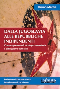 Dalla Jugoslavia alle Repubbliche indipendenti