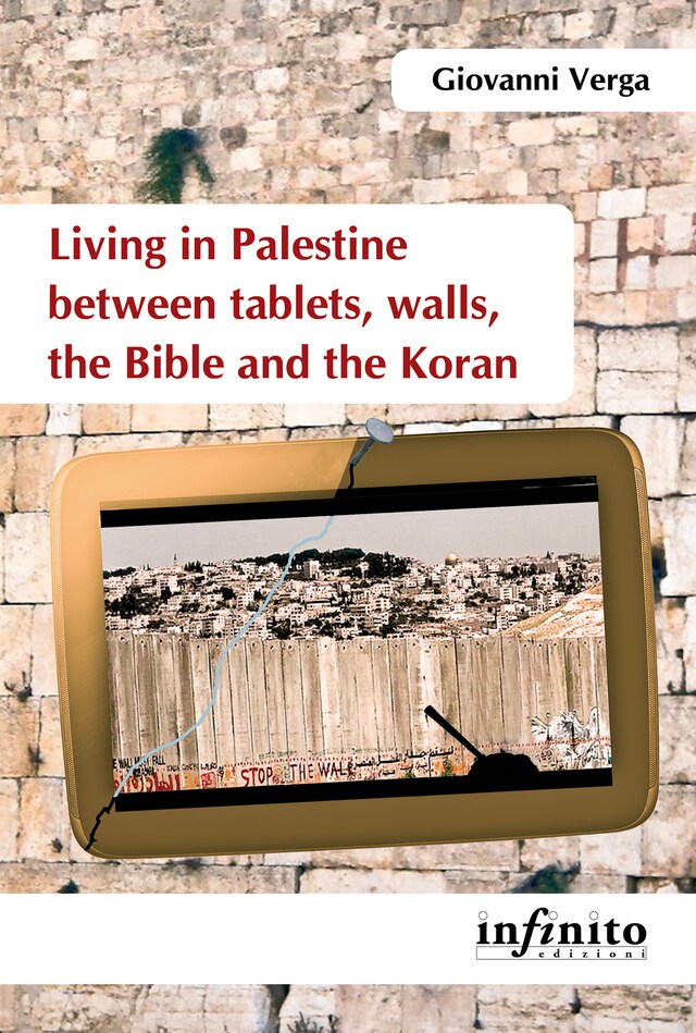 Kirjankansi teokselle Living in Palestine between tablets, walls, the Bible and the Koran