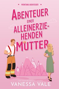 Abenteuer einer alleinerziehenden Mutter