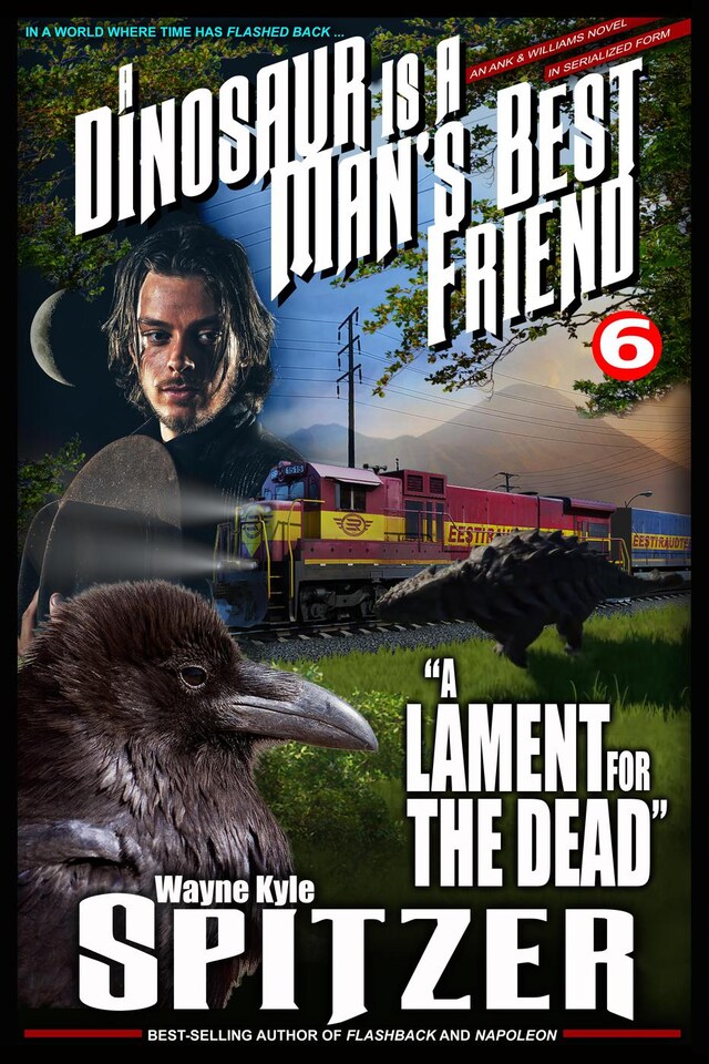 Boekomslag van A Dinosaur Is A Man's Best Friend: "A Lament for the Dead" (A Dinosaur Is A Man's Best Friend (A Serialized Novel), #6)