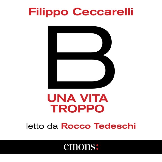 Book cover for B. Una vita troppo