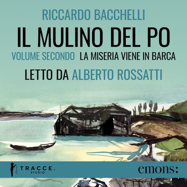 Book cover for Il Mulino del Po - Volume secondo - La miseria viene in barca
