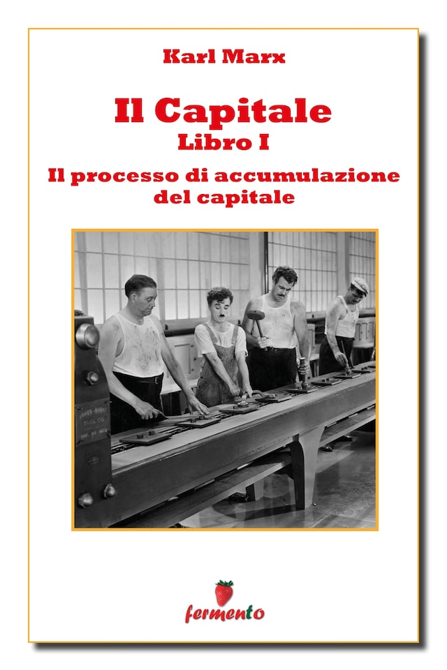 Copertina del libro per Il Capitale - Libro I - Il processo di accumulazione del capitale
