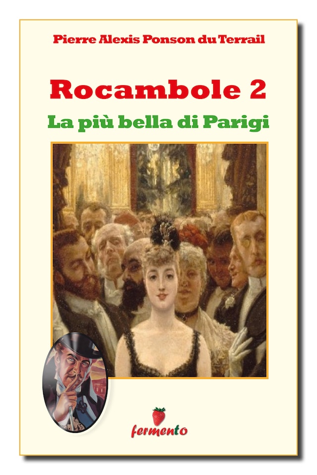 Couverture de livre pour Rocambole 2. La più bella di Parigi
