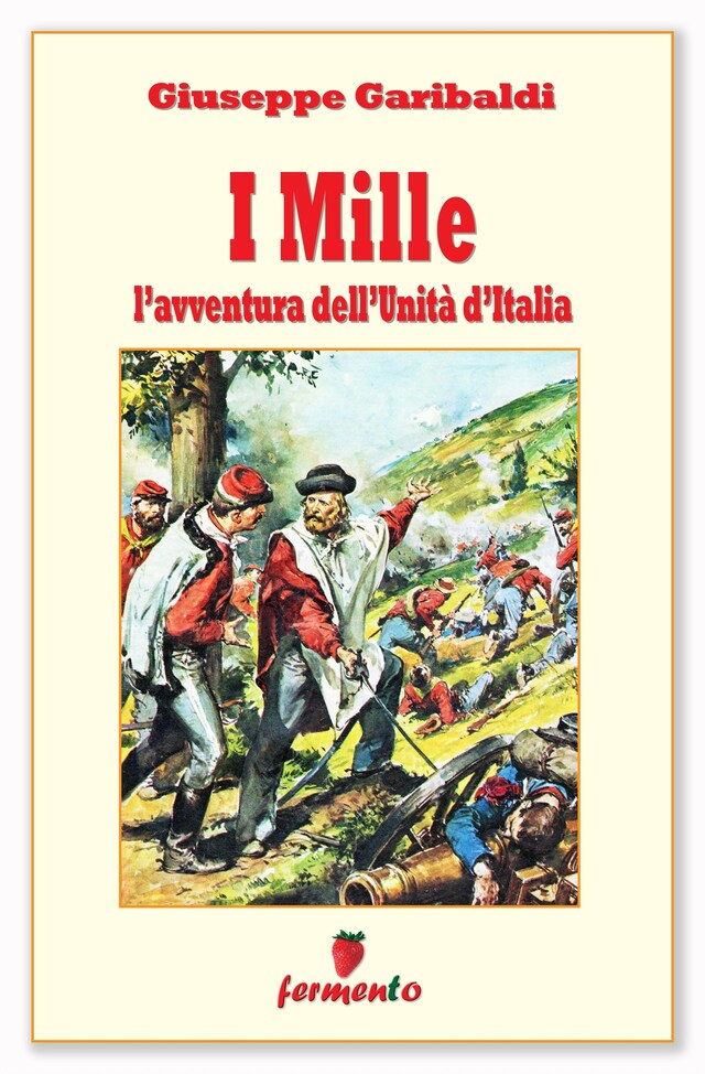 Book cover for I Mille - L'avventura dell'Unità d'Italia