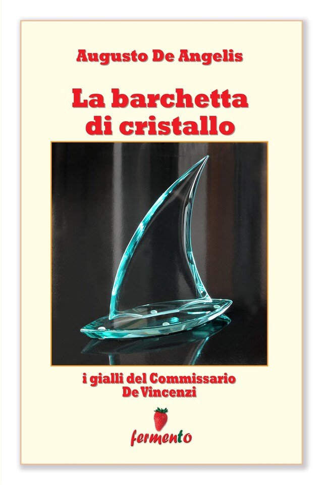 Boekomslag van La barchetta di cristallo - I gialli del Commissario De Vincenzi