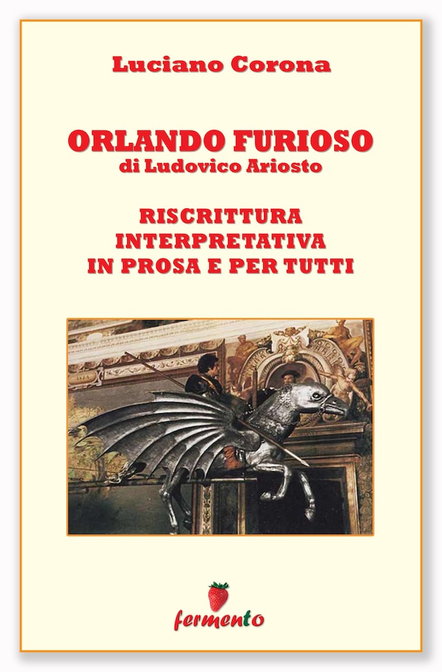 Book cover for Orlando Furioso di Ludovico Ariosto. Riscrittura interpretativa in prosa e per tutti