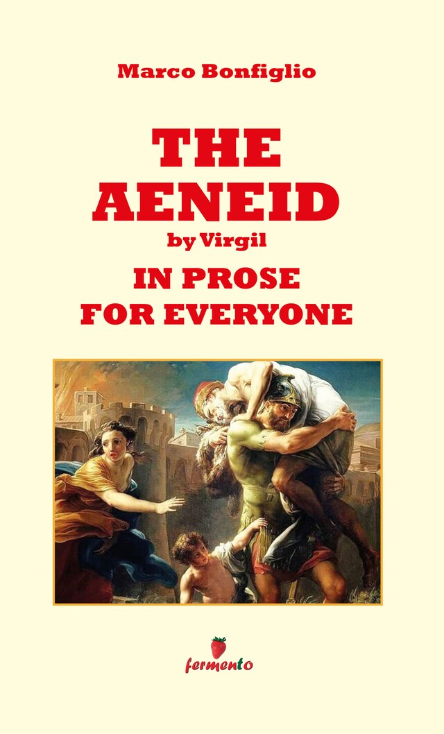 Kirjankansi teokselle The Aeneid by Virgil in prose for everyone